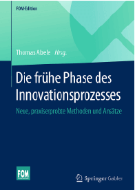 Integriertes Innovationsmanagement — Vom Umfeldscanning zur Roadmap